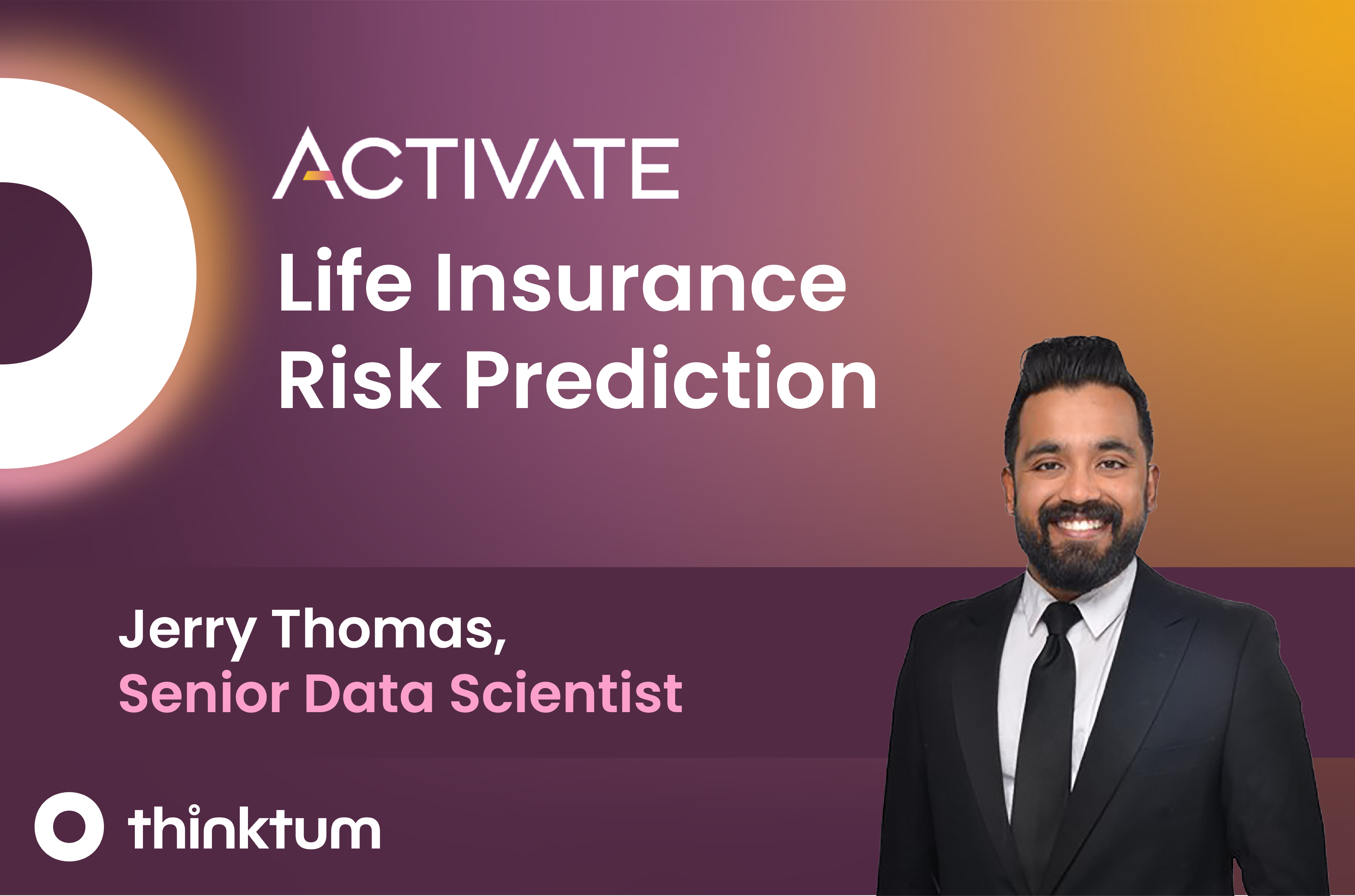 A purple background shows the Activate logo with Life Insurance Risk Prediction and Jerry Thomas (with photo) and the thinktum logo.