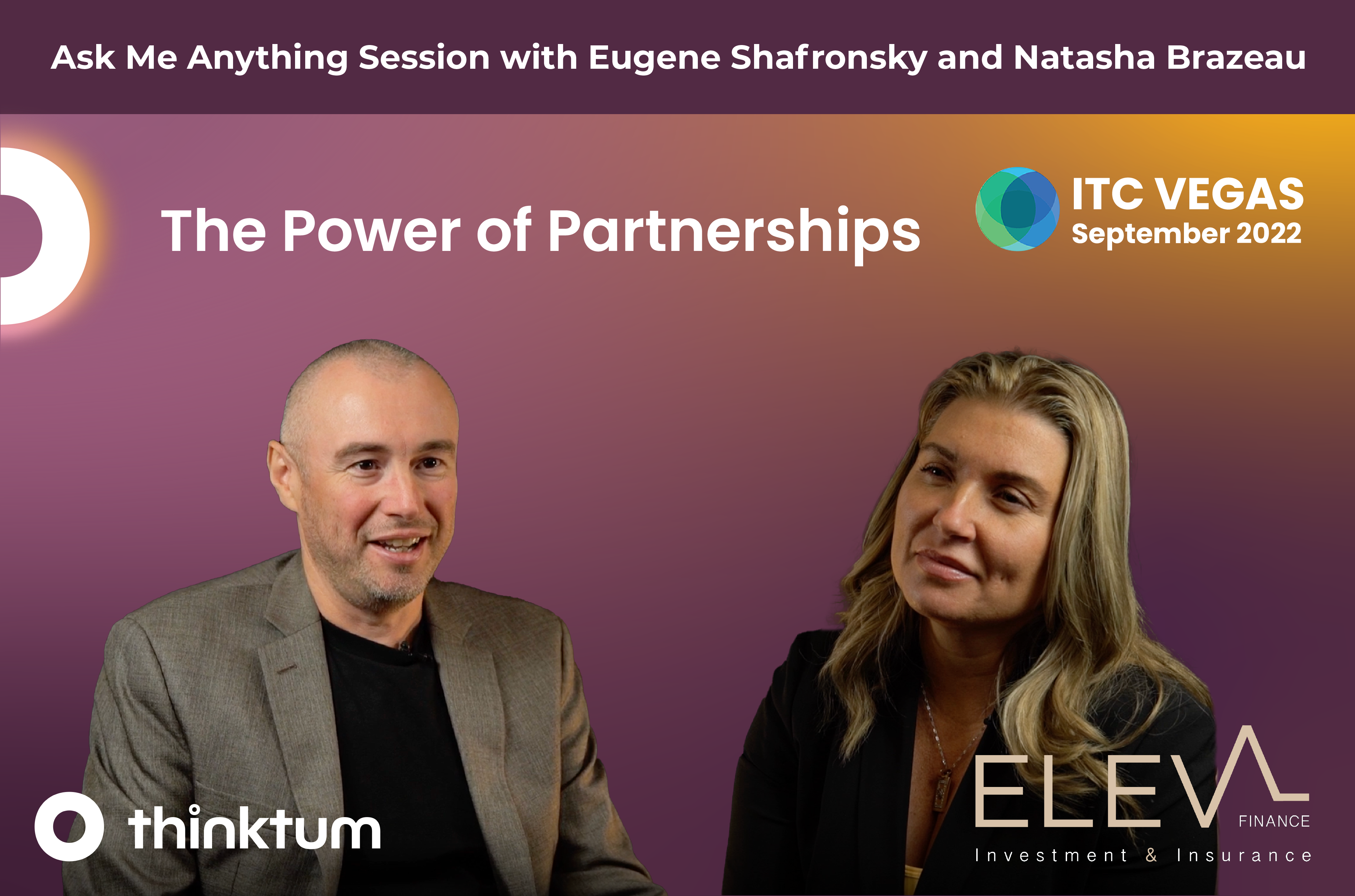 Ad for an Ask me Anything session with FF News, Eugene Shafronsky and Natasha Brazeau with photos of guests, The Power of Partnerships, with Eleva Finance, thinktum, FF News, and ITC Vegas logos.