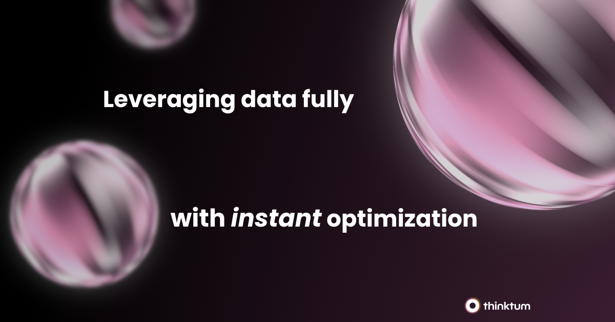 A black background shows pink and grey circles floating in space with the following text: Leveraging data fully with instant optimization.