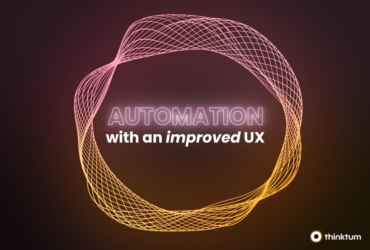 A pink and orange open weave circle surrounds the words Automation with an improved UX and the thinktum logo below.